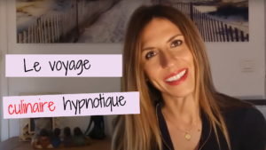 Voyage culinaire hypnotique